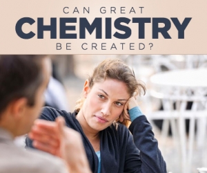 The Secrets of Creating Chemistry