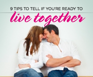 9 Tips to Tell if You’re Ready to Live Together