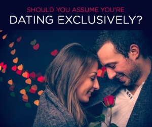 Relationships: Should You Assume You’re Dating Exclusively?