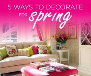 LUX Home: 5 Ways to Decorate for Spring