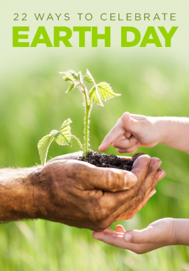 22 Creative Ways to Celebrate Earth Day