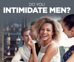 How to Stop Intimidating the Men You Meet