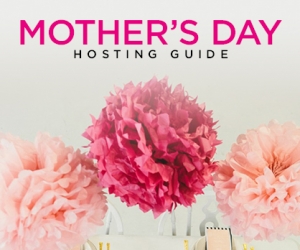 Mother’s Day Hosting Guide