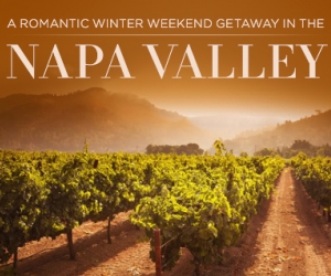 Take a Romantic Winter Weekend Getaway to Napa Valley