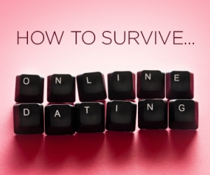 14 Tips to Surviving Online Dating
