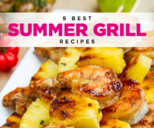 9 Best Summer Grill Recipes