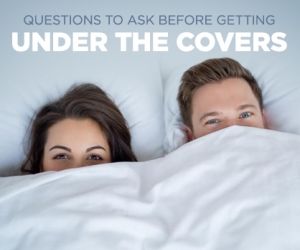 Crucial Questions to Ask Before Sleeping With Him
